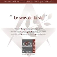 Le sens de la vie : les dialogues de l'Alliance