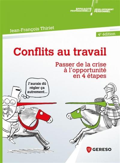 Conflits au travail : passer de la crise à l'opportunité en 4 étapes