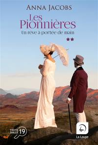 Les pionnières. Vol. 3. Un rêve à portée de main : deuxième partie