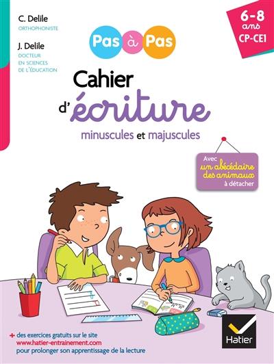 Mon cahier d'écriture minuscules et majuscules : CP, CE1, 6-8 ans