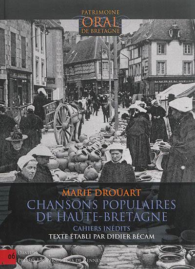 Chansons populaires de Haute-Bretagne : cahiers inédits