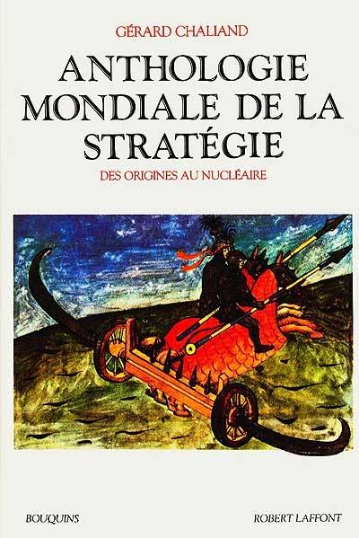 Anthologie mondiale de la stratégie : des origines au nucléaire