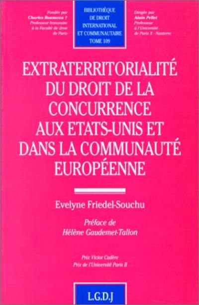 Extraterritorialité du droit de la concurrence aux Etats-Unis et dans la communauté européenne