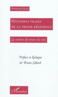 Histoires vraies de la presse régionale : la somme de toutes les vies