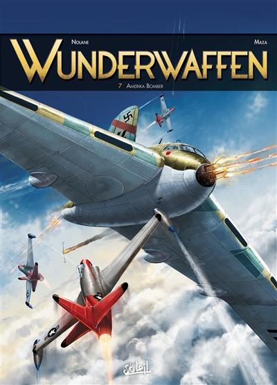 Wunderwaffen. Vol. 7. Amerika Bomber