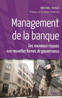 Management de la banque : des nouveaux risques aux nouvelles formes de gouvernance