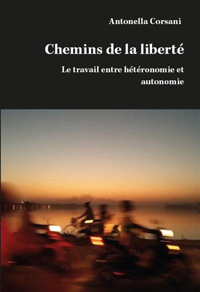 Chemins de la liberté : le travail entre hétéronomie et autonomie