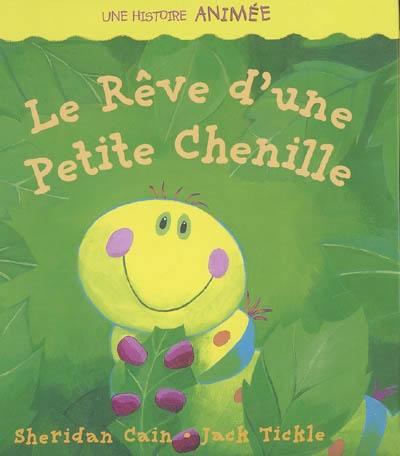 Le rêve d'une petite chenille : une histoire animée