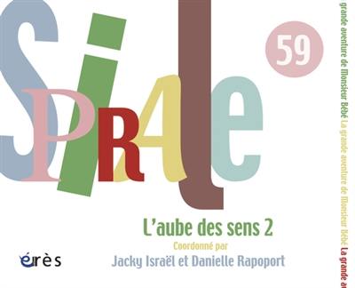 Spirale, n° 59. L'aube des sens 2 : de la recherche à la clinique