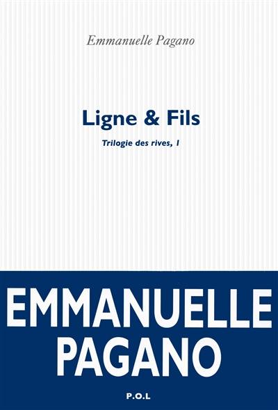 Trilogie des rives. Vol. 1. Ligne & fils