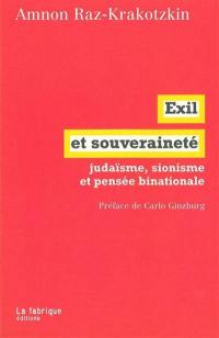 Exil et souveraineté : judaïsme, sionisme et pensée binationale