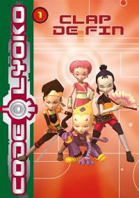 Code Lyoko. Vol. 1. Clap de fin