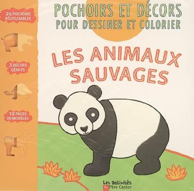 Le animaux sauvages : pochoirs et décors pour dessiner et colorier