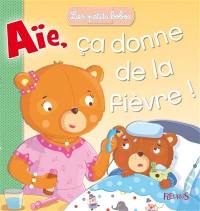 Aïe, ça donne de la fièvre !