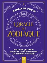 L'oracle du zodiaque : pose une question, ouvre le livre au hasard, la réponse t'attend