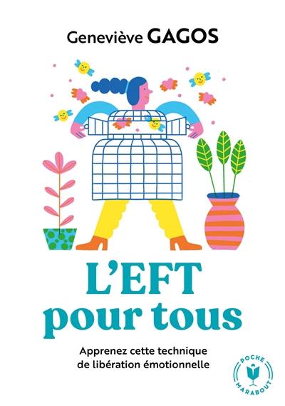 L'EFT pour tous : apprenez cette technique de libération émotionnelle