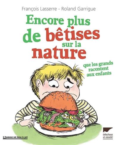 Encore plus de bêtises sur la nature que les grands racontent aux enfants