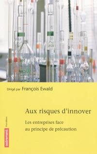 Aux risques d'innover : les entreprises face au principe de précaution