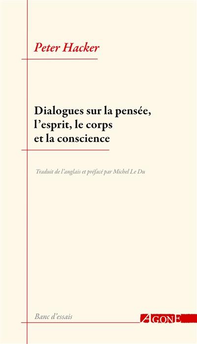 Dialogues sur la pensée, l'esprit, le corps et la conscience