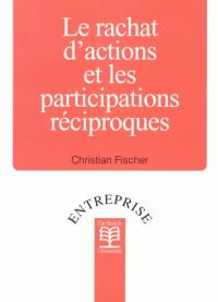 Le rachat d'actions et les participations réciproques