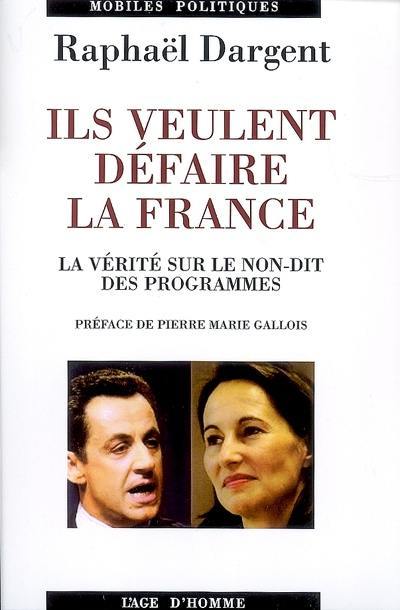 Ils veulent défaire la France : la vérité sur le non-dit des programmes