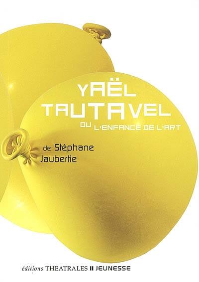 Yaël Tautavel ou L'enfance de l'art