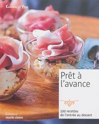 Prêt à l'avance : 100 recettes de l'entrée au dessert