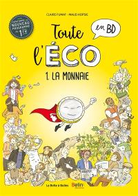 Toute l'éco en BD. Vol. 1. La monnaie