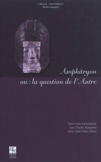 Amphitryon ou La question de l'autre : variations sur un thème de Plaute à Peter Hacks