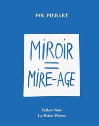 Miroir = mire-âge