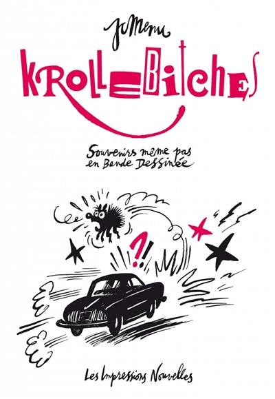 Krollebitches : souvenirs même pas en bande dessinée