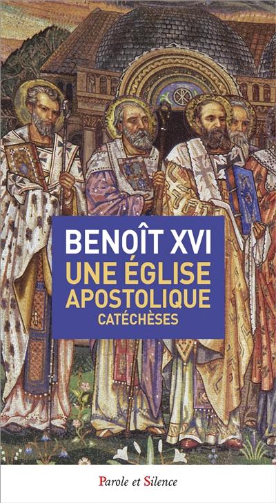 Une Eglise apostolique : catéchèses