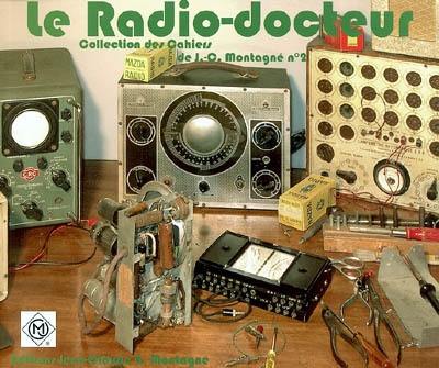 Le radio-docteur : un manuel pratique de dépannage et de remise en état des anciens récepteurs de radio ou de TSF...