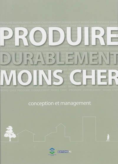 Produire durablement moins cher : conception et management