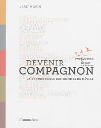 Devenir compagnon : la grande école des hommes de métier