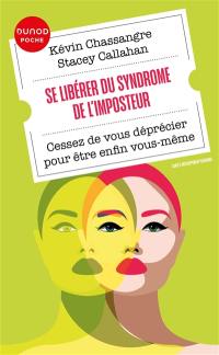 Se libérer du syndrome de l'imposteur : cessez de vous déprécier pour être enfin vous-même