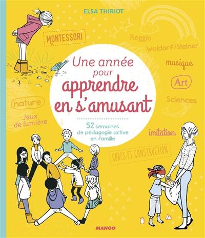 Une année pour apprendre en s'amusant : 52 semaines de pédagogie active en famille