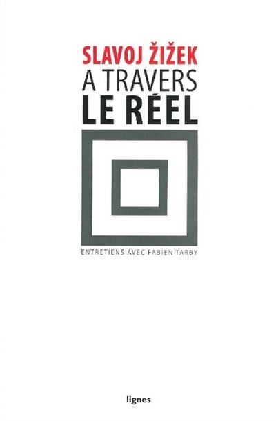 A travers le réel : entretiens avec Fabien Tarby