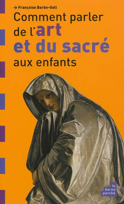 Comment parler de l'art et du sacré aux enfants ?