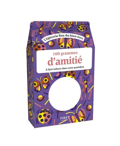 100 grammes d'amitié à faire infuser dans votre quotidien