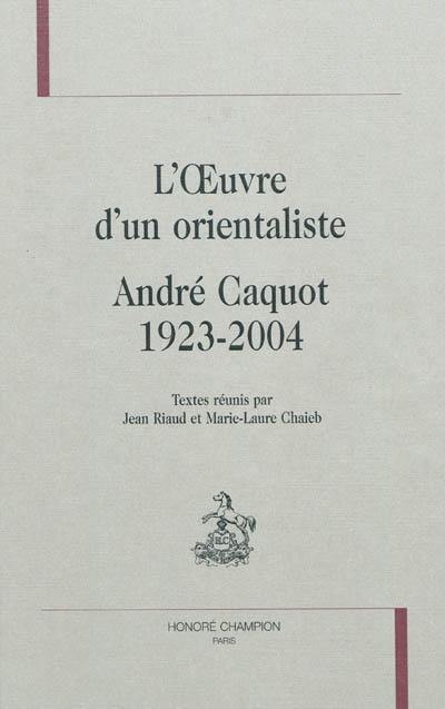 L'oeuvre d'un orientaliste : André Caquot, 1923-2004