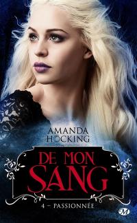 De mon sang. Vol. 4. Passionnée