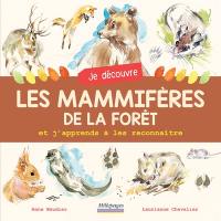 Je découvre les mammifères de la forêt : et j'apprends à les reconnaître