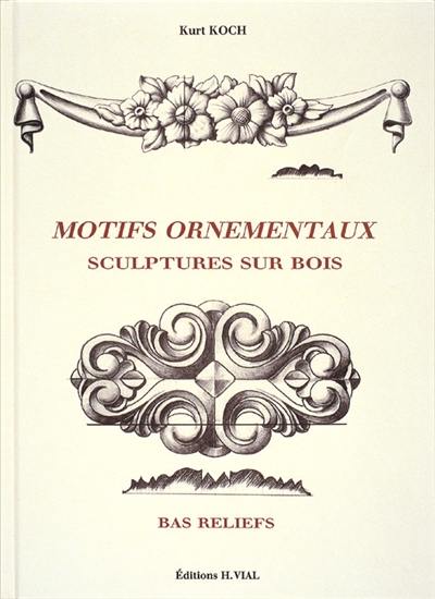 Motifs ornementaux : sculptures sur bois, bas-reliefs