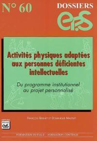 Activités physiques adaptées aux personnes déficientes intellectuelles : du projet institutionnel au projet personnalisé