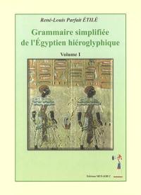 Grammaire simplifiée de l'égyptien hiéroglyphique. Vol. 1