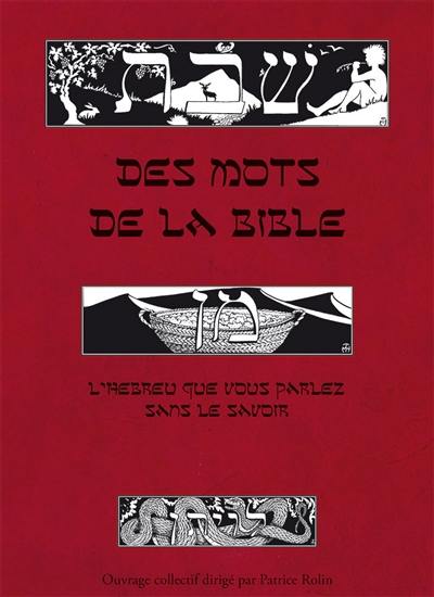 Des mots de la Bible : l'hébreu que vous parlez sans le savoir