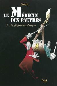 Le médecin des pauvres. Vol. 2. Le capitaine Lacuzon