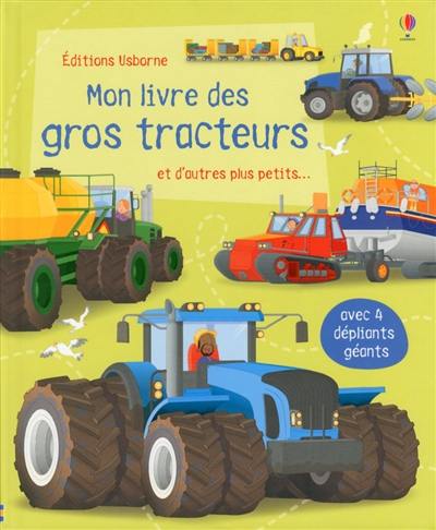 Mon livre des gros tracteurs : et d'autres plus petits... Mon livre des gros tracteurs : et d'autres plus petits...
