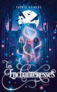 Les enchanteresses. Vol. 4. La menace de l'Ankou